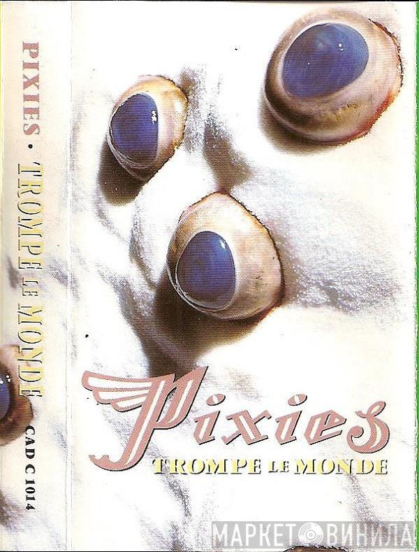  Pixies  - Trompe Le Monde