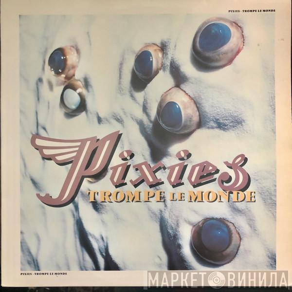  Pixies  - Trompe Le Monde