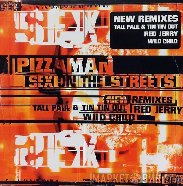 Pizzaman - Sex On The Streets (New Remixes)