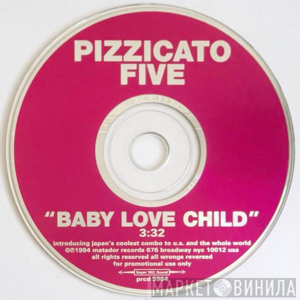 Pizzicato Five - Baby Love Child