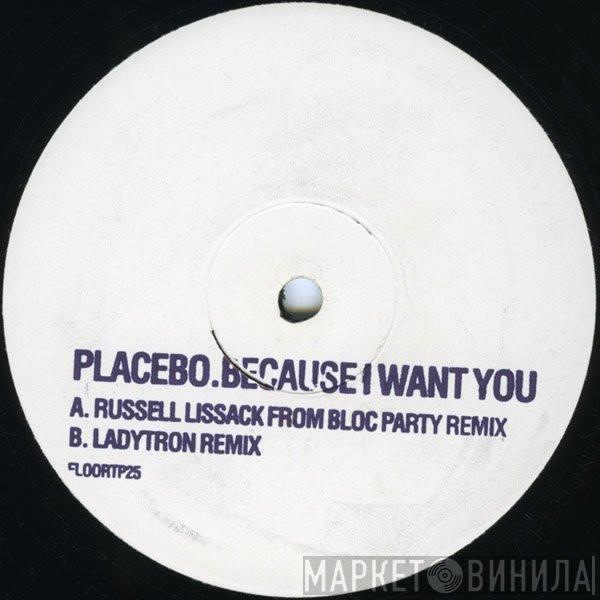 Placebo - Because I Want You