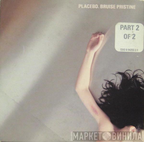 Placebo - Bruise Pristine