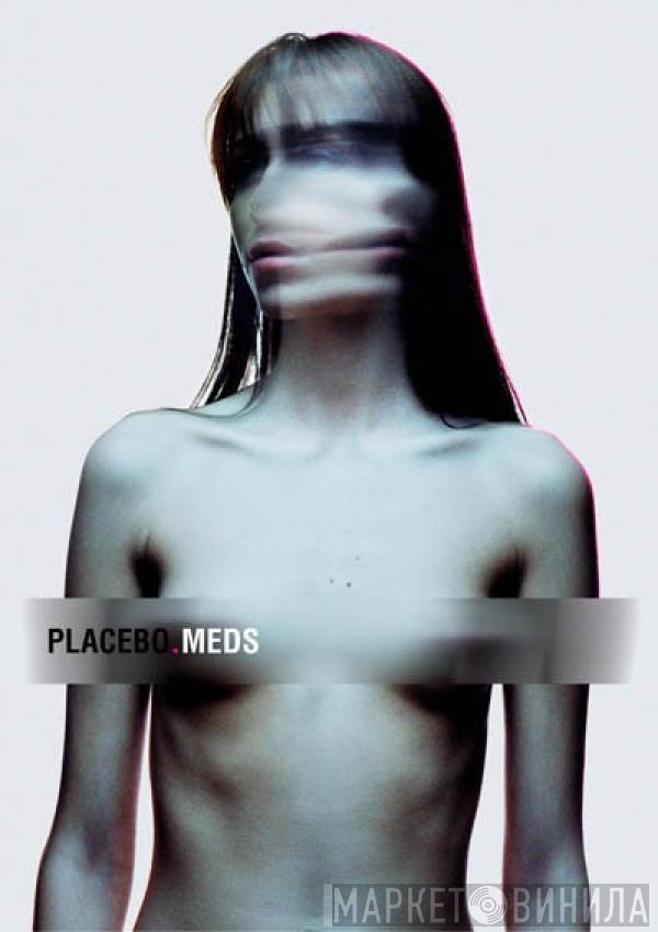 Placebo - Meds
