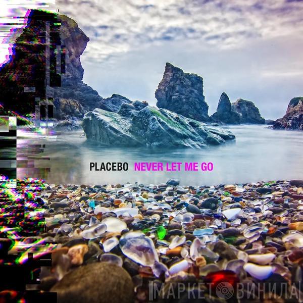 Placebo - Never Let Me Go