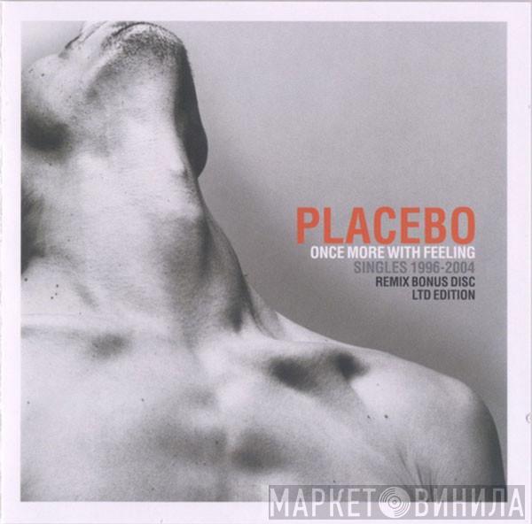  Placebo  - Once More With Feeling - Singles 1996-2004 (Ltd Edition Remix Bonus Disc)