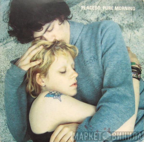  Placebo  - Pure Morning