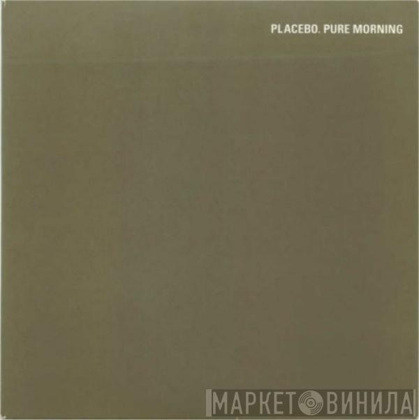 Placebo  - Pure Morning
