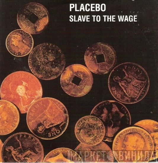 Placebo - Slave To The Wage