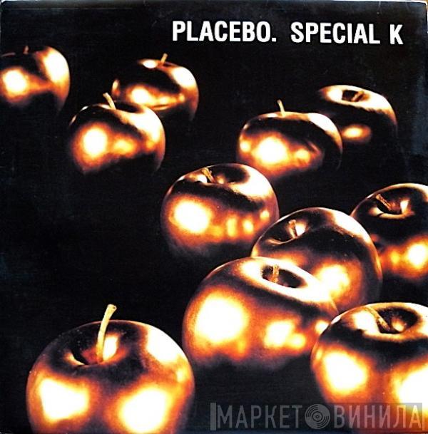 Placebo - Special K