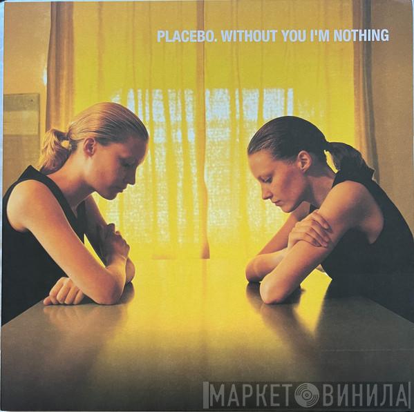 Placebo - Without You I'm Nothing