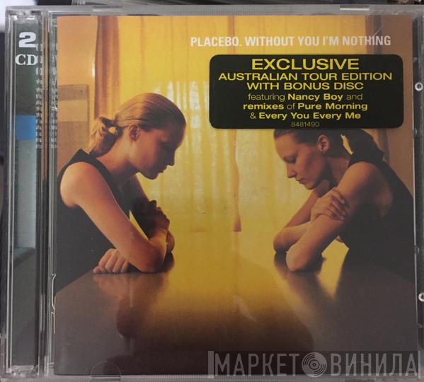 Placebo  - Without You I'm Nothing