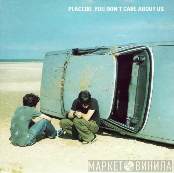 Placebo - You Don't Care About Us