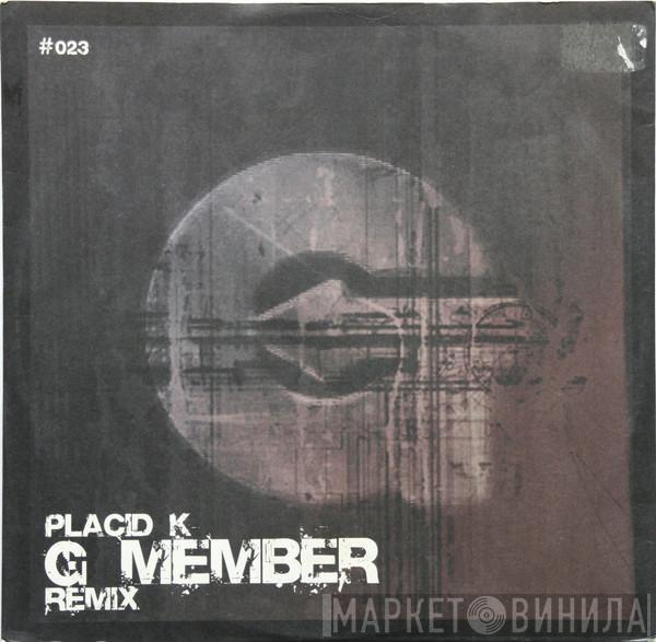 Placid K - G Member (Remix)