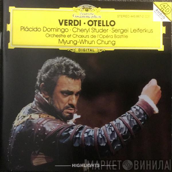 Placido Domingo, Cheryl Studer, Sergei Leiferkus, Orchestre De L'Opéra Bastille, Chœurs De L'Opéra Bastille, Myung-Whun Chung, Giuseppe Verdi - Otello-Highlights