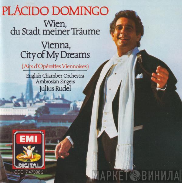 Placido Domingo, English Chamber Orchestra, The Ambrosian Singers, Julius Rudel - Wien, Du Stadt Meiner Träume