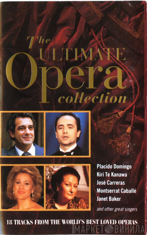 , Placido Domingo , José Carreras , Kiri Te Kanawa  Montserrat Caballé  - The Ultimate Opera Collection