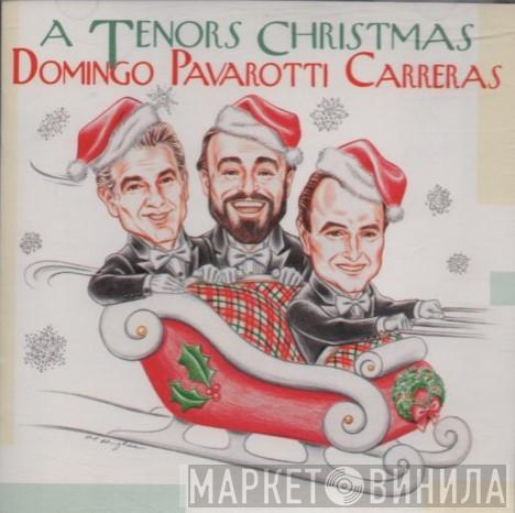 , Placido Domingo , Luciano Pavarotti  José Carreras  - A Tenors Christmas