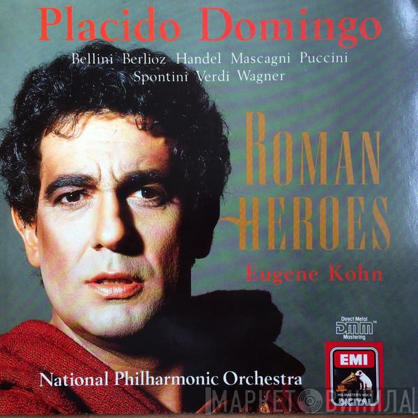 Placido Domingo, National Philharmonic Orchestra, Eugene Kohn - Roman Heroes
