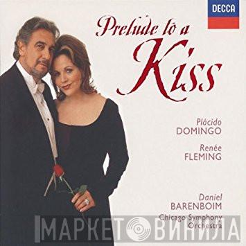 Placido Domingo, Renée Fleming, Daniel Barenboim, The Chicago Symphony Orchestra - Prelude To A Kiss