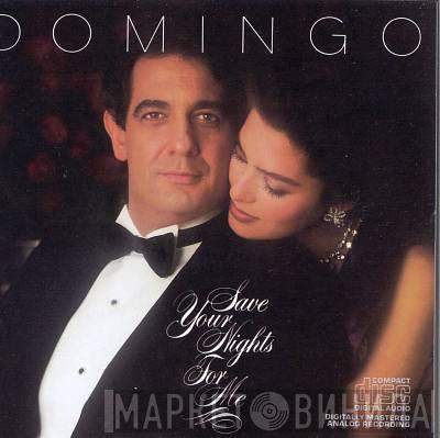 Placido Domingo - Save Your Nights For Me