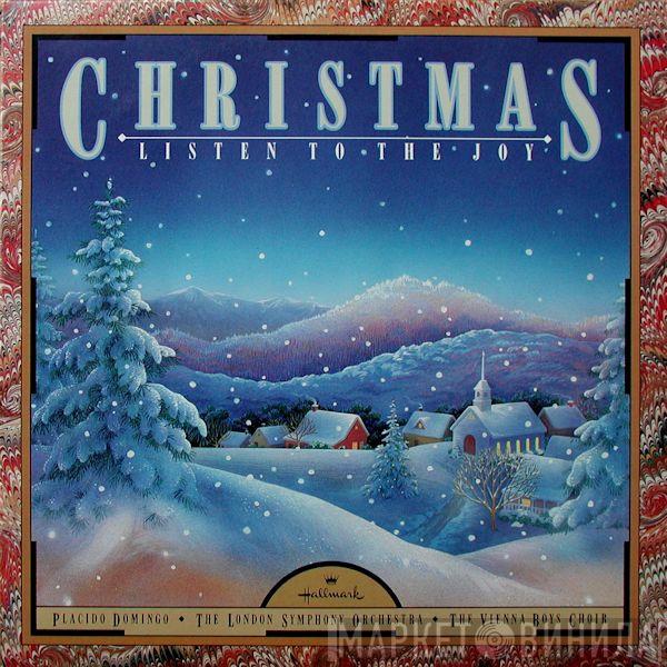 Placido Domingo, The London Symphony Orchestra, Die Wiener Sängerknaben - Christmas: Listen To The Joy