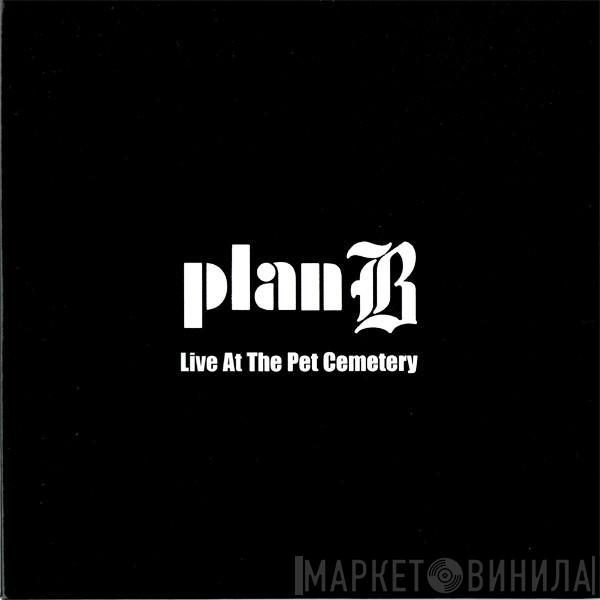 Plan B  - Live At The Pet Cemetery