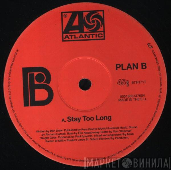 Plan B  - Stay Too Long