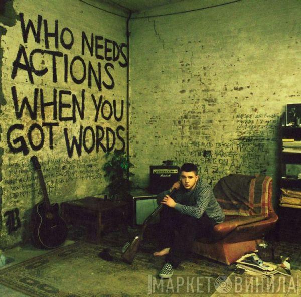 Plan B  - Who Needs Actions When You Got Words