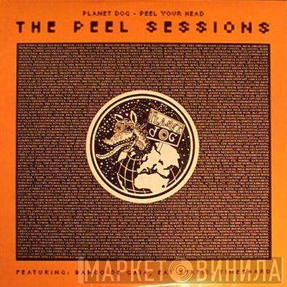 - Planet Dog - Peel Your Head: The Peel Sessions