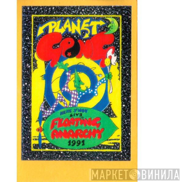 Planet Gong , Here & Now  - Live Floating Anarchy 1991