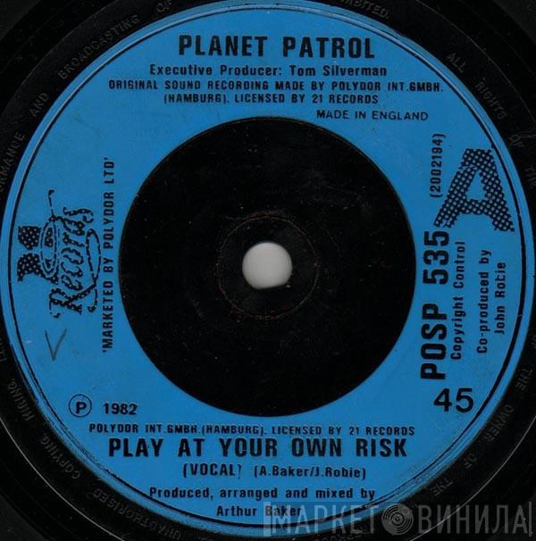 Planet Patrol - Play At Your Own Risk / Rock At Your Own Risk