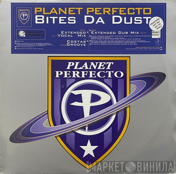  Planet Perfecto  - Bites Da Dust