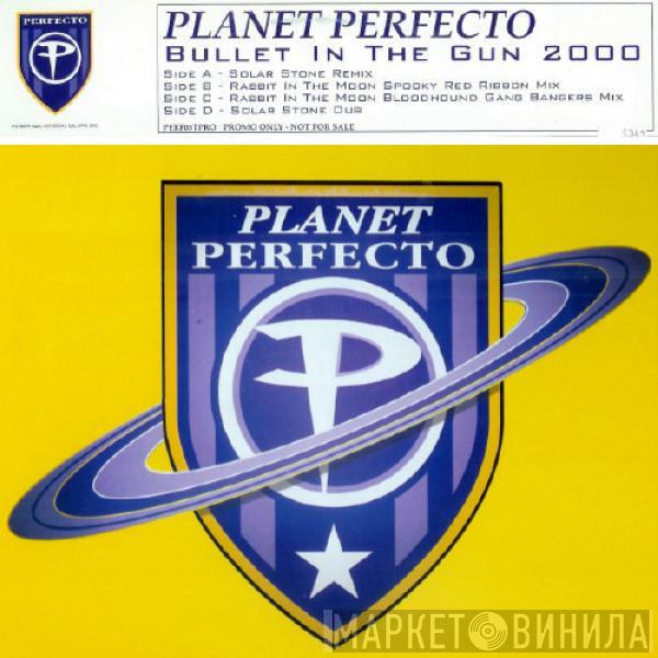 Planet Perfecto - Bullet In The Gun 2000