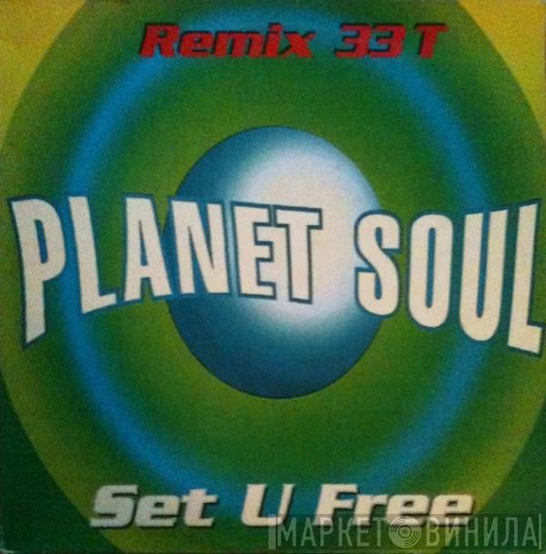  Planet Soul  - Set U Free (Remix)