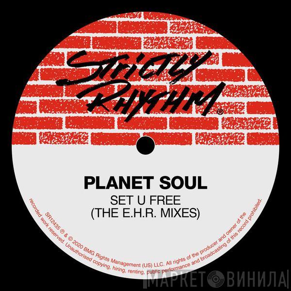  Planet Soul  - Set U Free (The E.H.R. Mixes)