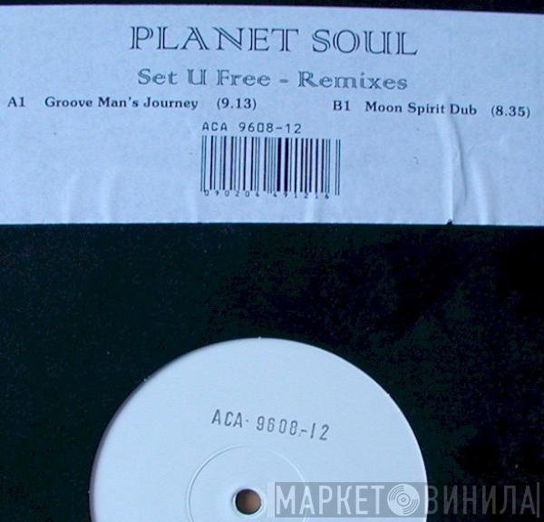 Planet Soul - Set U Free (The Remixes)