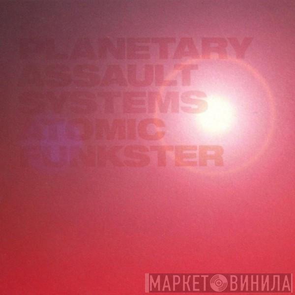 Planetary Assault Systems - Atomic Funkster