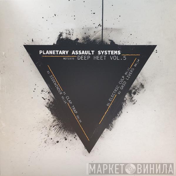 Planetary Assault Systems - Deep Heet Vol. 5