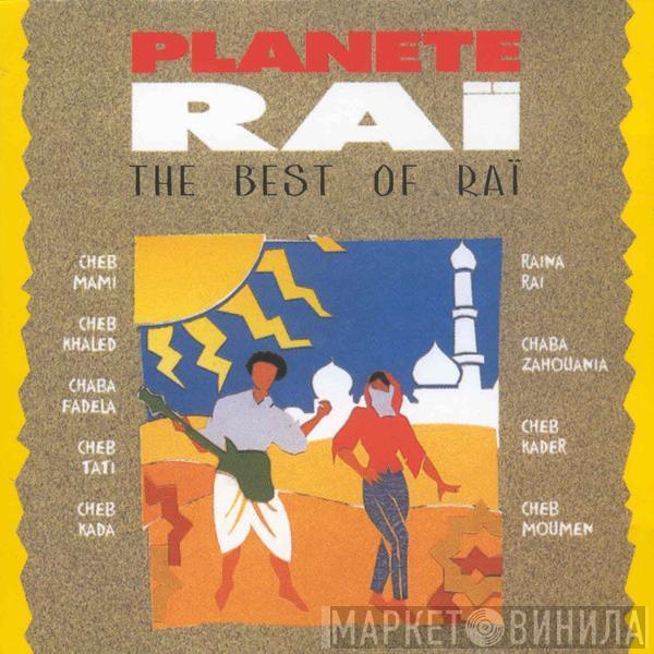  - Planete Raï - The Best Of Raï