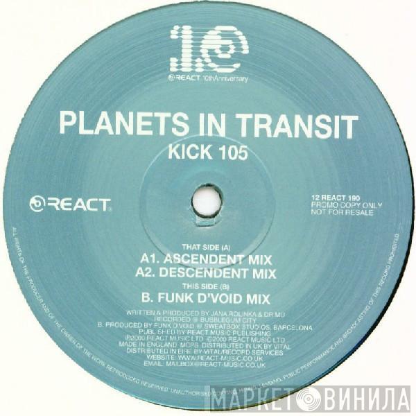 Planets In Transit - Kick 105