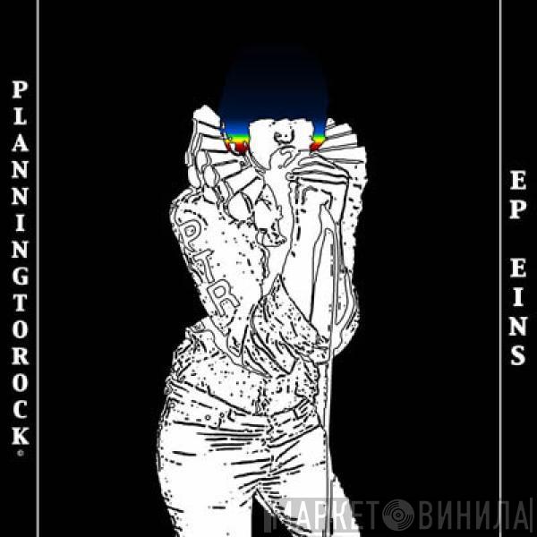 PlanningToRock - Ep Eins