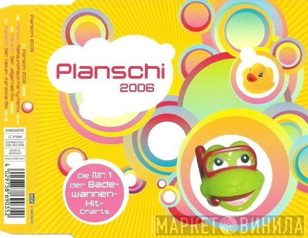 Planschi - Planschi 2006