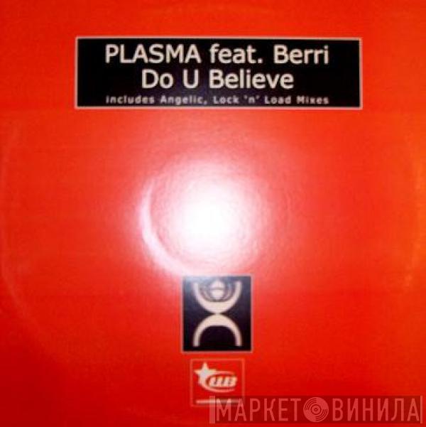 Plasma, BERRi - Do U Believe