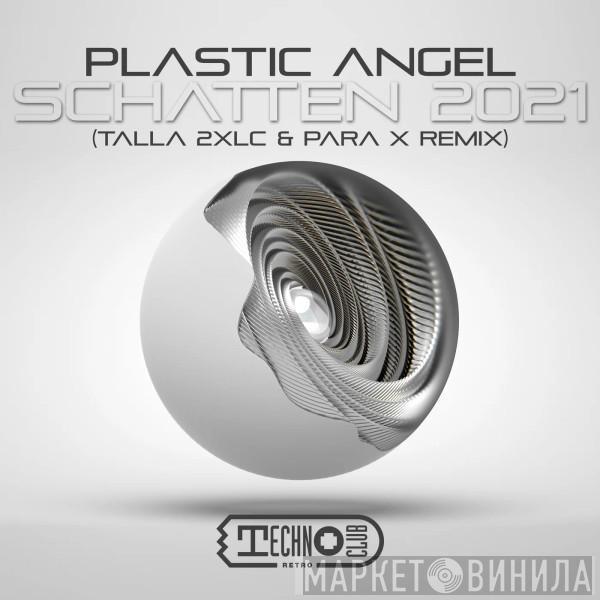  Plastic Angel  - Schatten 2021 (Talla 2XLC & Para X Remix)