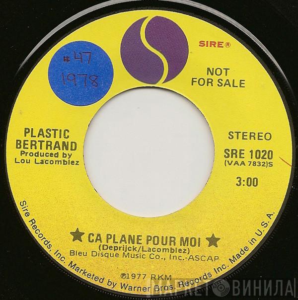  Plastic Bertrand  - Ca Plane Pour Moi