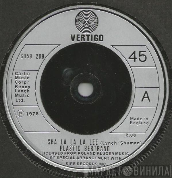 Plastic Bertrand - Sha La La La Lee