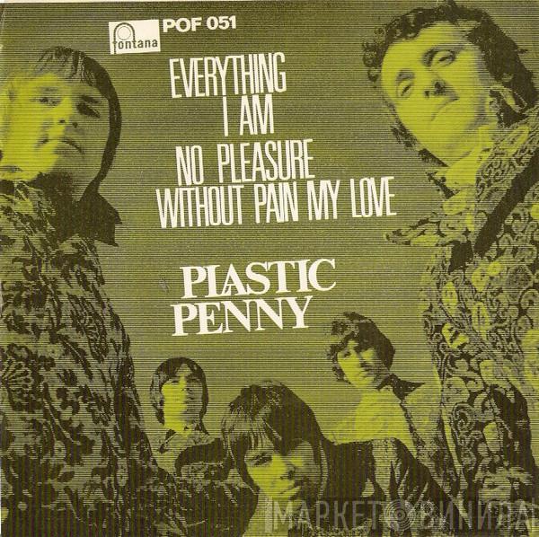  Plastic Penny  - Everything I Am / No Pleasure Without Pain My Love