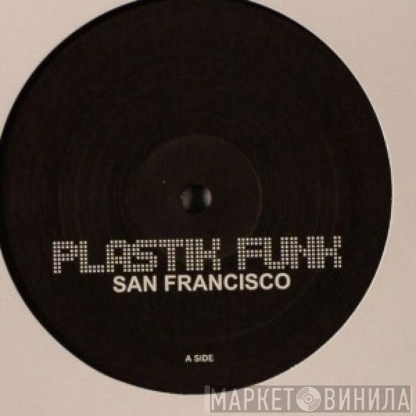 Plastik Funk - San Francisco