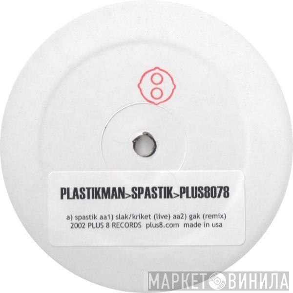 Plastikman - Spastik