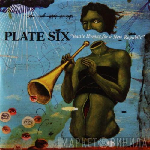 Plate Six - Battle Hymns For A New Republic